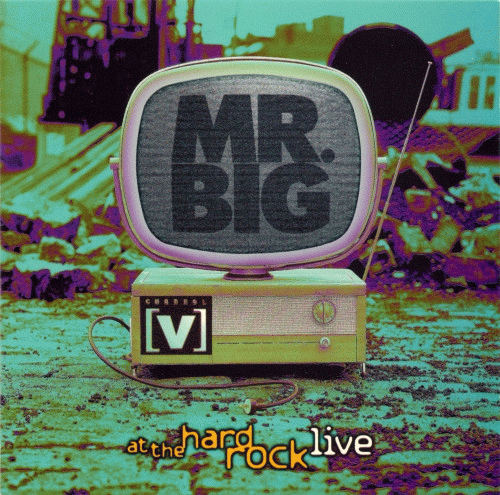 Mr. Big : [V] At the Hard Rock Live
